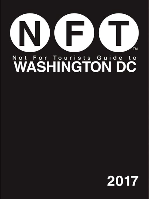 Title details for Not For Tourists Guide to Washington DC 2017 by Not For Tourists - Wait list